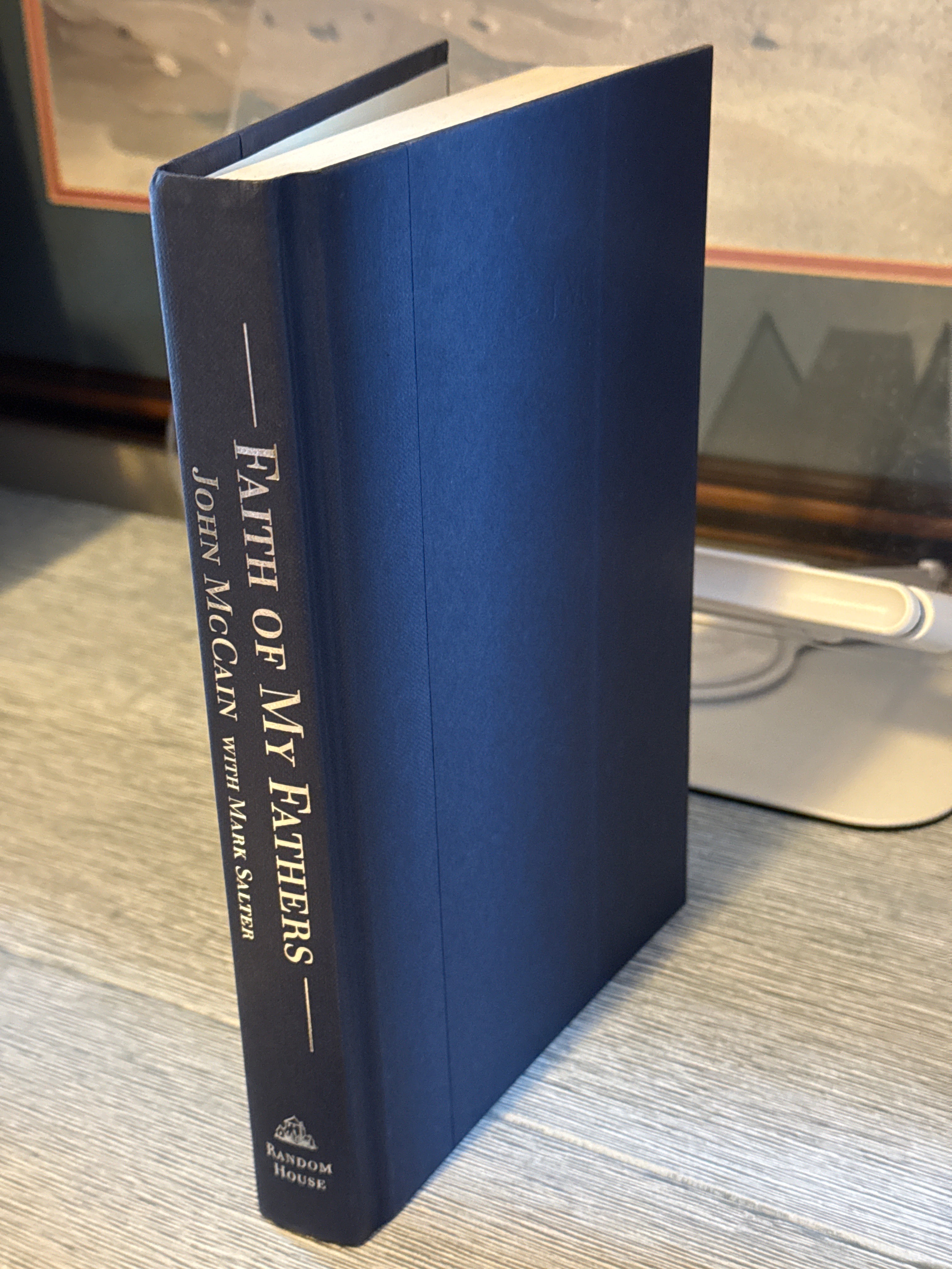 Faith of My Fathers: John McCain. A Family Memoir by John McCain and Mark Salter, 1st Edition/1st Printing