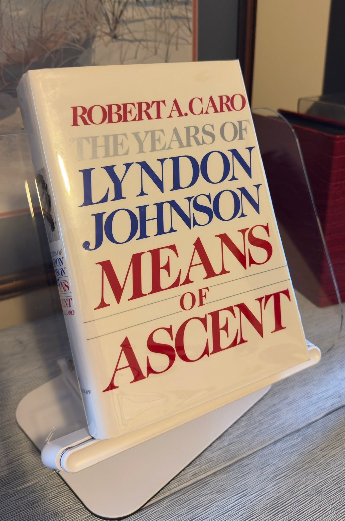 The Years of Lyndon Johnson: Means of Ascent by Robert A. Caro, 1st Edition/1st Printing